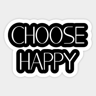 choose happy Sticker